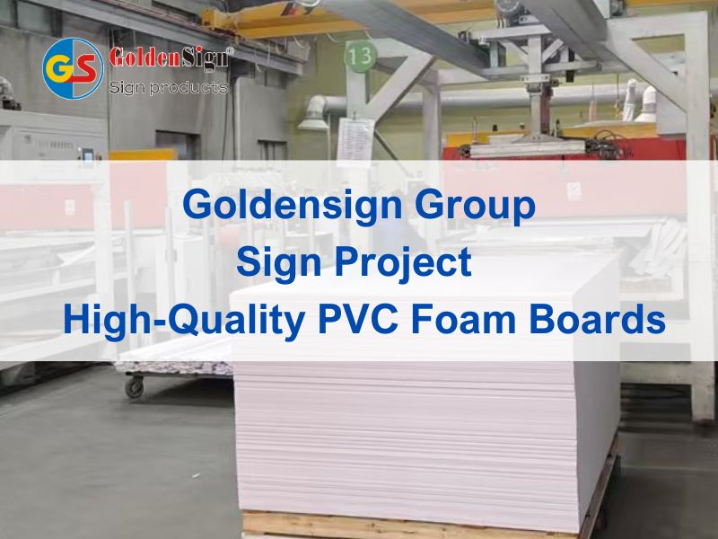 Goldensign – A Trusted Brand Under Goldensign Group for High-Quality PVC Foam Boards
