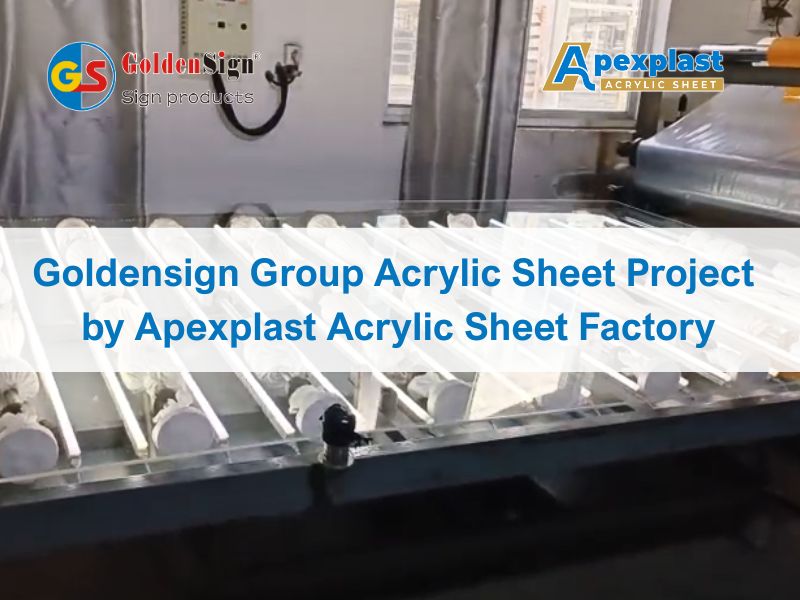 Goldensign Group Acrylic Sheet Project by Apexplast Acrylic Sheet Factory